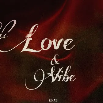 Love & Vibe by Enaz