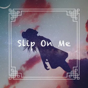 Slip on Me by Jerome