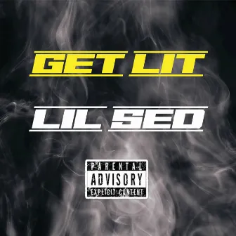 Get Lit by Lil Sed