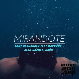 Mirandote (feat. Alan Dazmel, Dano & Garruña ) by Tony Hernández