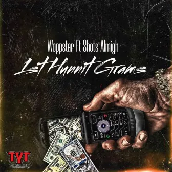 1st Hunnit Grams by Woppstar24