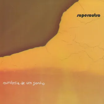 Autópsia de um Sonho by Superoutro