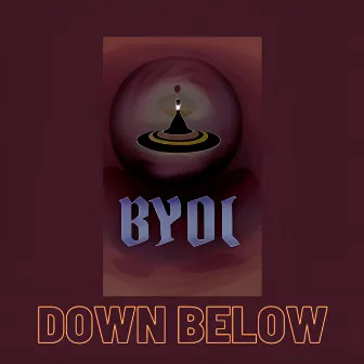 Down Below by BYOL