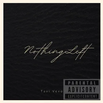 Nothing Left by Tavi Vevo