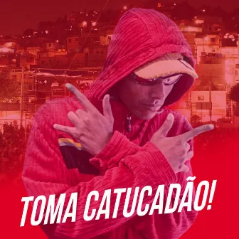 Toma Catu Cadão by MC Biano