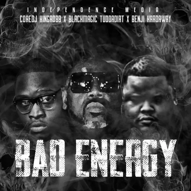 Bad Enegry (BlackMagicTuddaDirt, Benji Hardway)