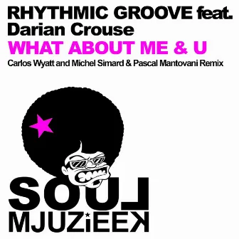 What About Me & U (Remixes) by Darian Crouse