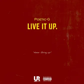 Live It Up by Poetic-G