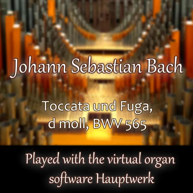 Toccata Und Fuga, D Moll, BWV 565