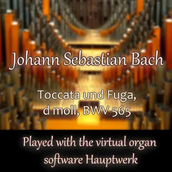 Toccata Und Fuga, D Moll, BWV 565 by Auke Jongbloed