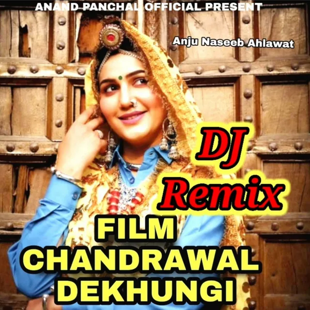 Film Chandrawal Dekhungi - Dj Remix