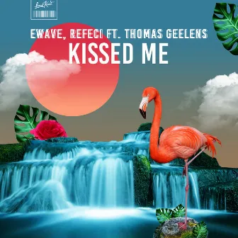 Kissed Me by EWAVE