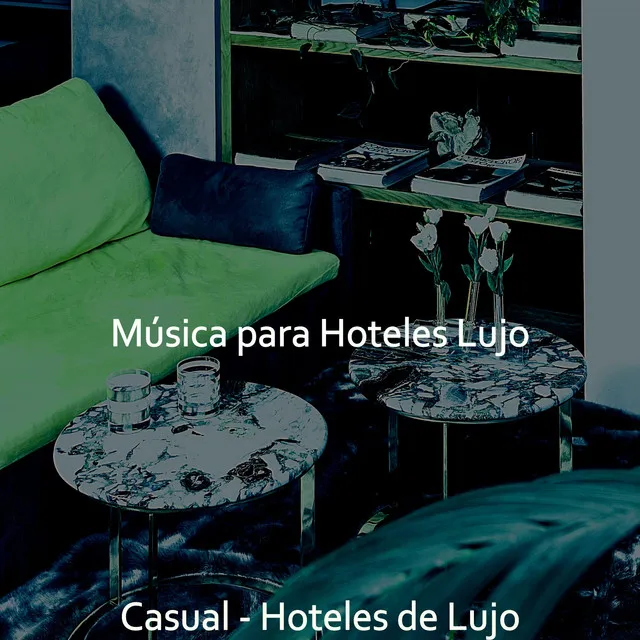 Casual - Hoteles de Lujo