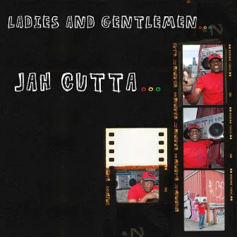 Ladies and Gentlemen by Jah Cutta