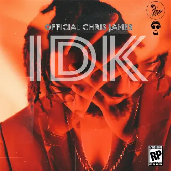 IDK by Official Chris James