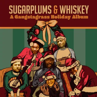 Sugarplums and Whiskey: A Gangstagrass Holiday Album by Gangstagrass