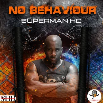 No Behaviour by Superman Hd