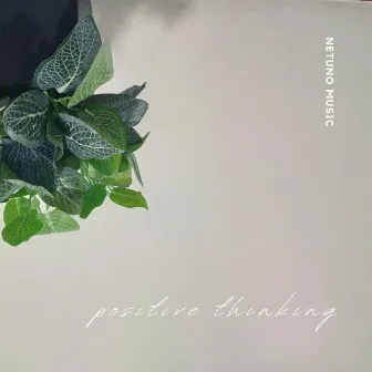 Positive Thinking by Netuno Music