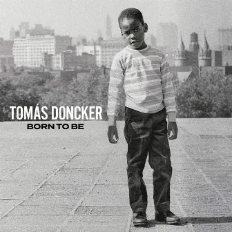 Born to Be by Tomas Doncker