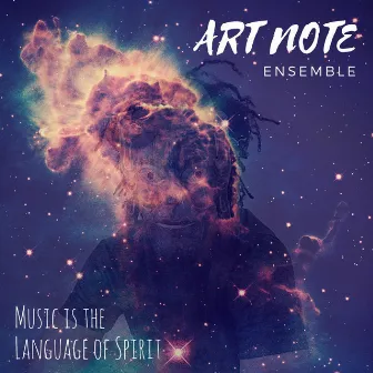 Art Note Ensemble: Music is the Language of Spirit by Jessie Cox