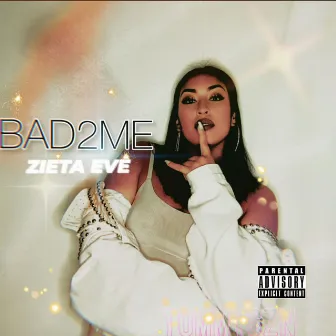 Bad2Me by Zieta Eve