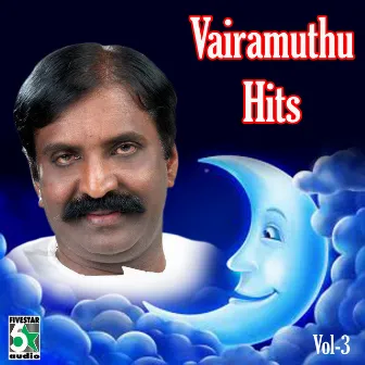 Vairamuthu Hits, Vol.3 by Vairamuthu