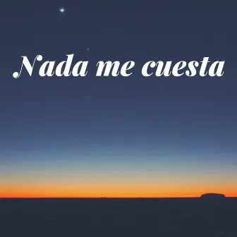 Nada me cuesta by Yam