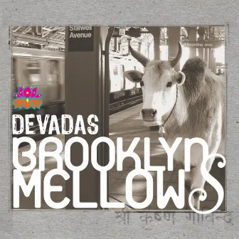 Brooklyn Mellows by Devadas