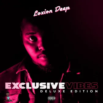 Exclusive Vibes (Deluxe Edition) by Loxion Deep