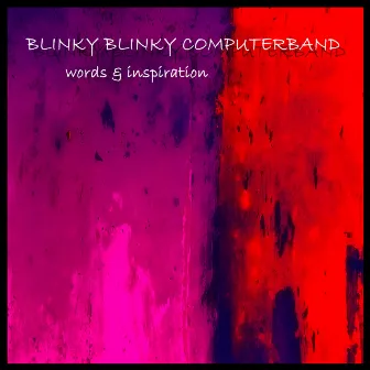 Words & Inspiration by Blinky Blinky Computerband