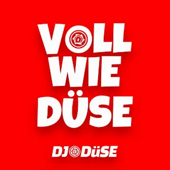 Voll wie Düse by DJ Düse