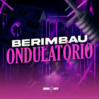 Berimbau Ondulatório by DJ WITTY ORIGINAL