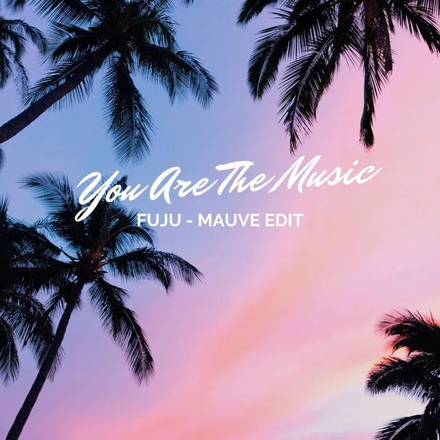 You Are the Music - Mauve Edit