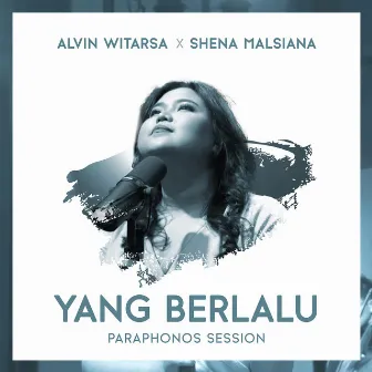 Yang Berlalu - Paraphonos Session by Alvin Witarsa