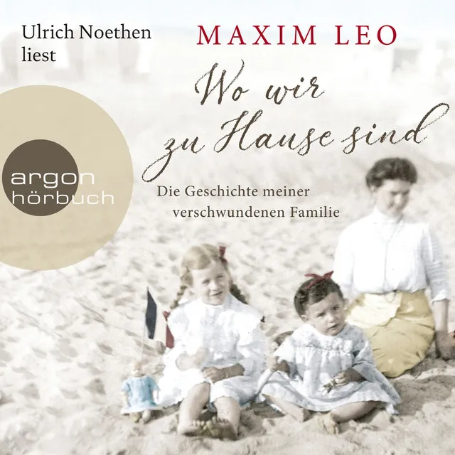 Wo wir zu Hause sind [Die Geschichte meiner verschwundenen Familie (Ungekürzte Lesung)]