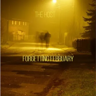 Forgetting February by The Host