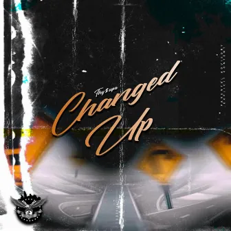 Changed Up by Supa Hendrixx