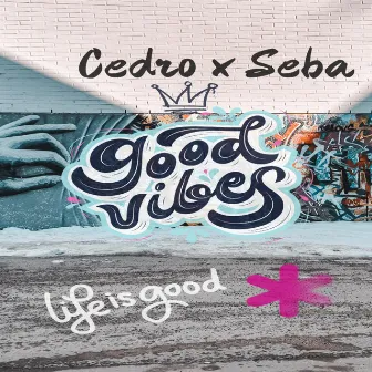 Good vibes by Cedro