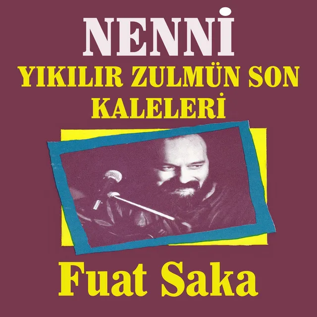 Nenni / Yıkılır Zulmün Son Kaleleri