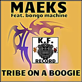 Tribe on a Boogie (feat. Bongo Machine) by Maeks