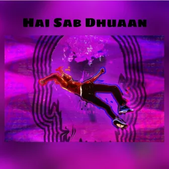 Hai Sab Dhuaan by Abhijeet Raj