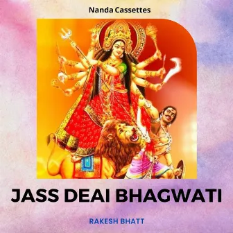 Jass Deai Bhagwati by Rakesh Bhatt