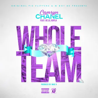 Whole Team by Camryn Chanel