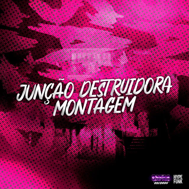 Junção Destruidora - Montagem