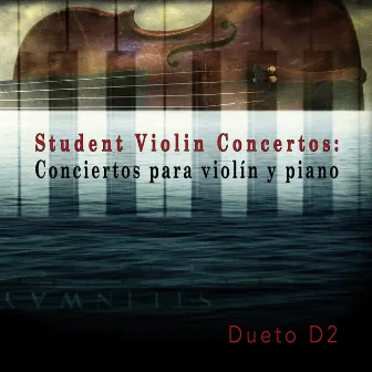 Student Violin Concertos: Conciertos para Violín y Piano by Valentin Moldovan