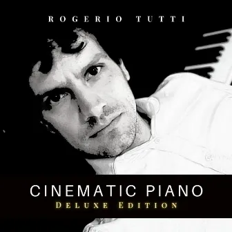 Cinematic Piano (Deluxe Edition) by Rogerio Tutti