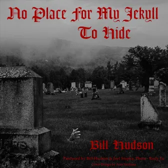 No Place for My Jekyll to Hide by Bill Hudson