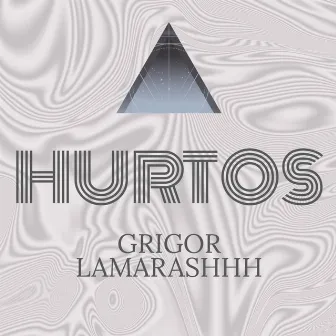 Hurtos by Grigor Lamarashhh