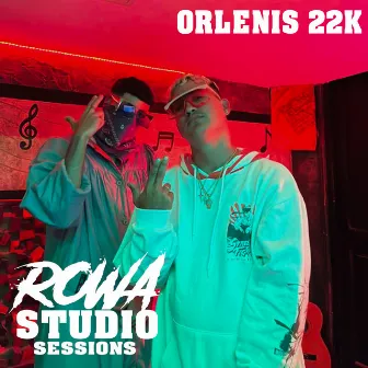 Rowa Studio Sessions: Orlenis 22k by Orlenis 22k