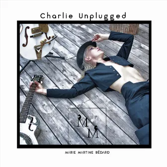 Charlie (Unplugged) by Marie Martine Bédard